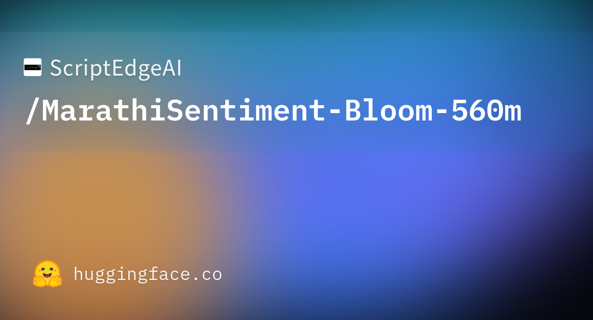 scriptedgeai-marathisentiment-bloom-560m-hugging-face