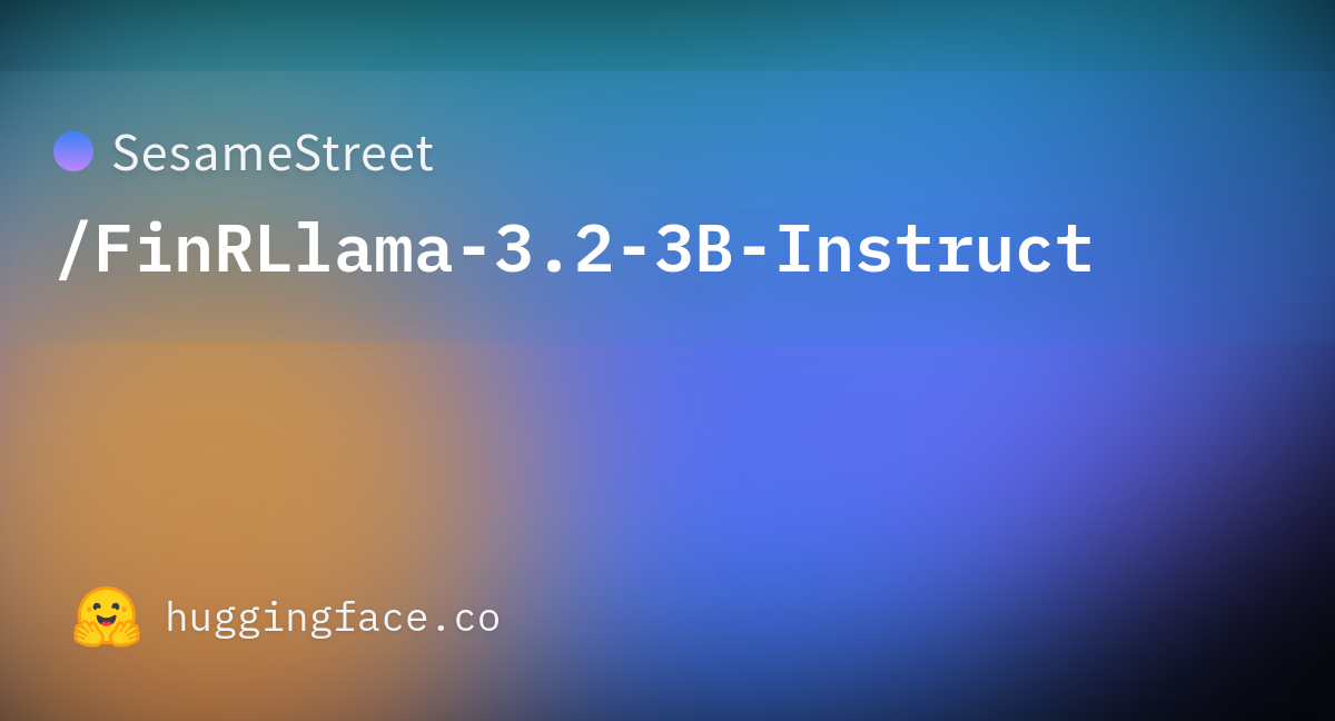 SesameStreet/FinRLlama-3.2-3B-Instruct · Hugging Face