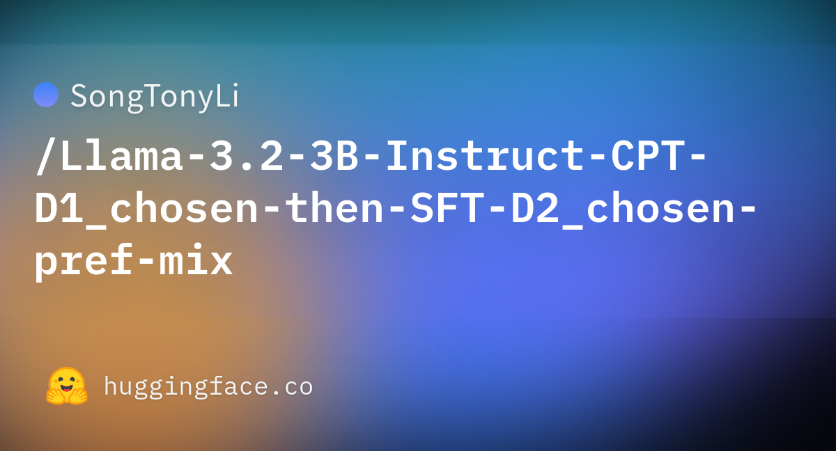 SongTonyLi/Llama-3.2-3B-Instruct-CPT-D1_chosen-then-SFT-D2_chosen-pref ...