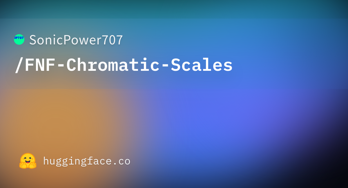 SonicPower707/FNF-Chromatic-Scales · Hugging Face