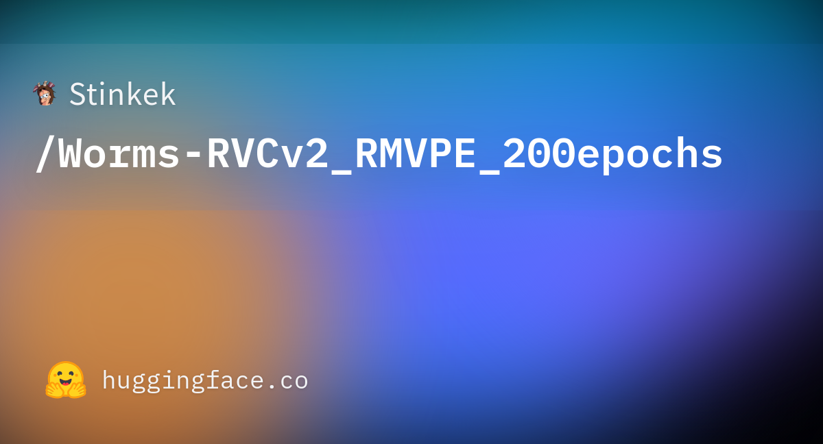 Stinkek Worms RVCv2 RMVPE 200epochs Hugging Face stinkek-worms-rvcv2-rmvpe-200epochs-hugging-face