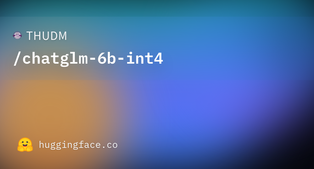 THUDM/chatglm-6b-int4 · Hugging Face