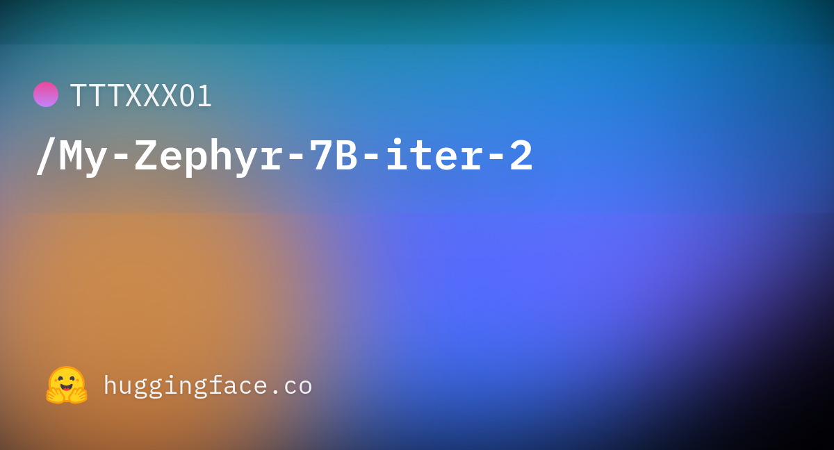 TTTXXX01/My-Zephyr-7B-iter-2 · Hugging Face