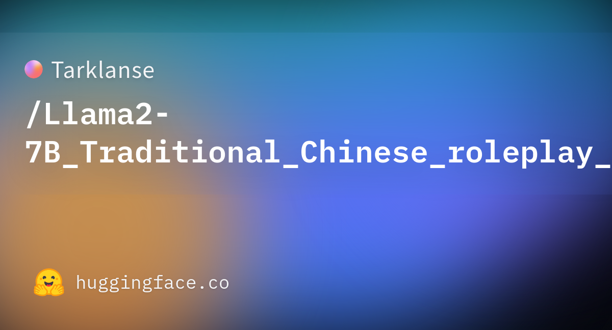 Tarklanse/Llama2-7B_Traditional_Chinese_roleplay_chat_lora · Hugging Face