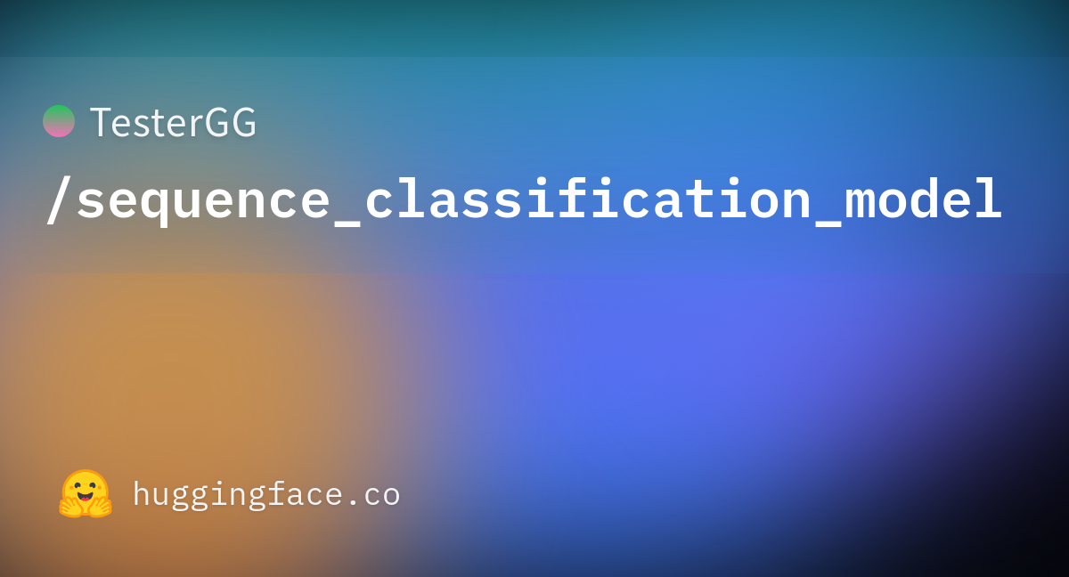 TesterGG/sequence_classification_model · Hugging Face