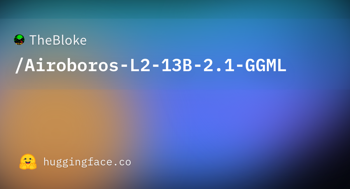 TheBloke/Airoboros-L2-13B-2.1-GGML · Hugging Face