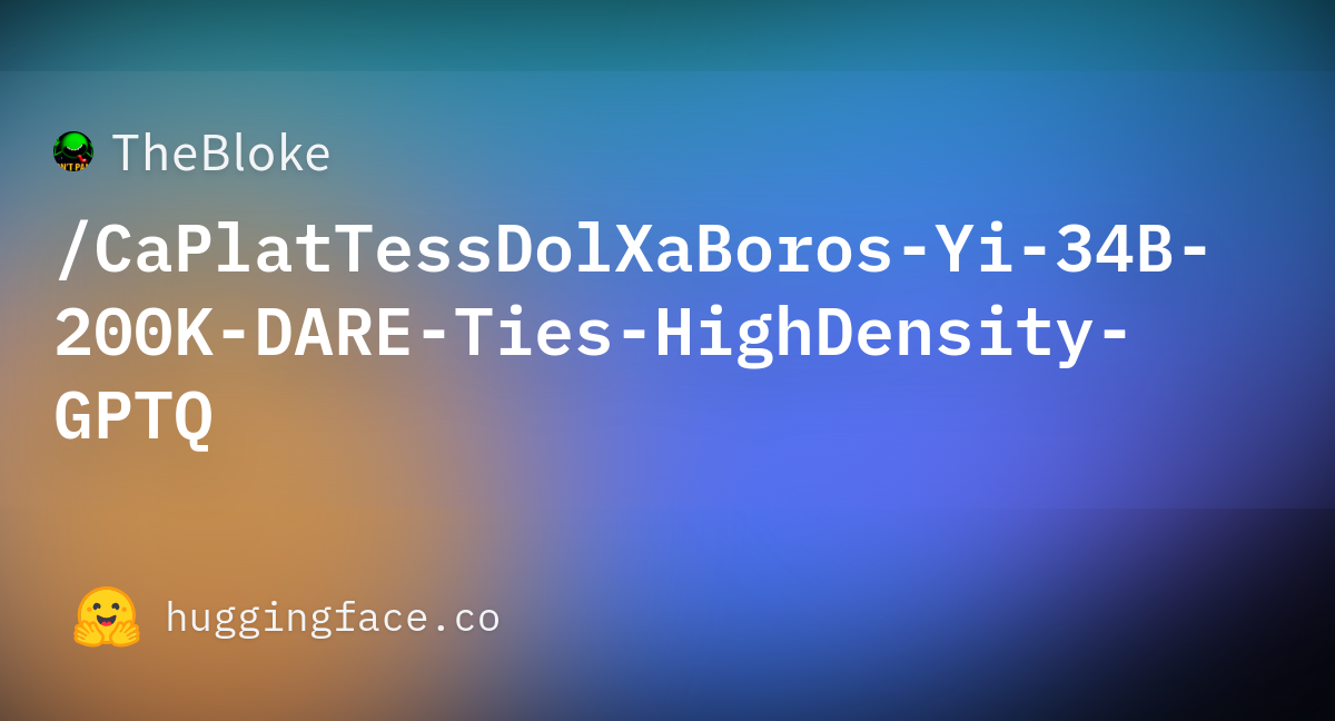 TheBloke/CaPlatTessDolXaBoros-Yi-34B-200K-DARE-Ties-HighDensity-GPTQ ...