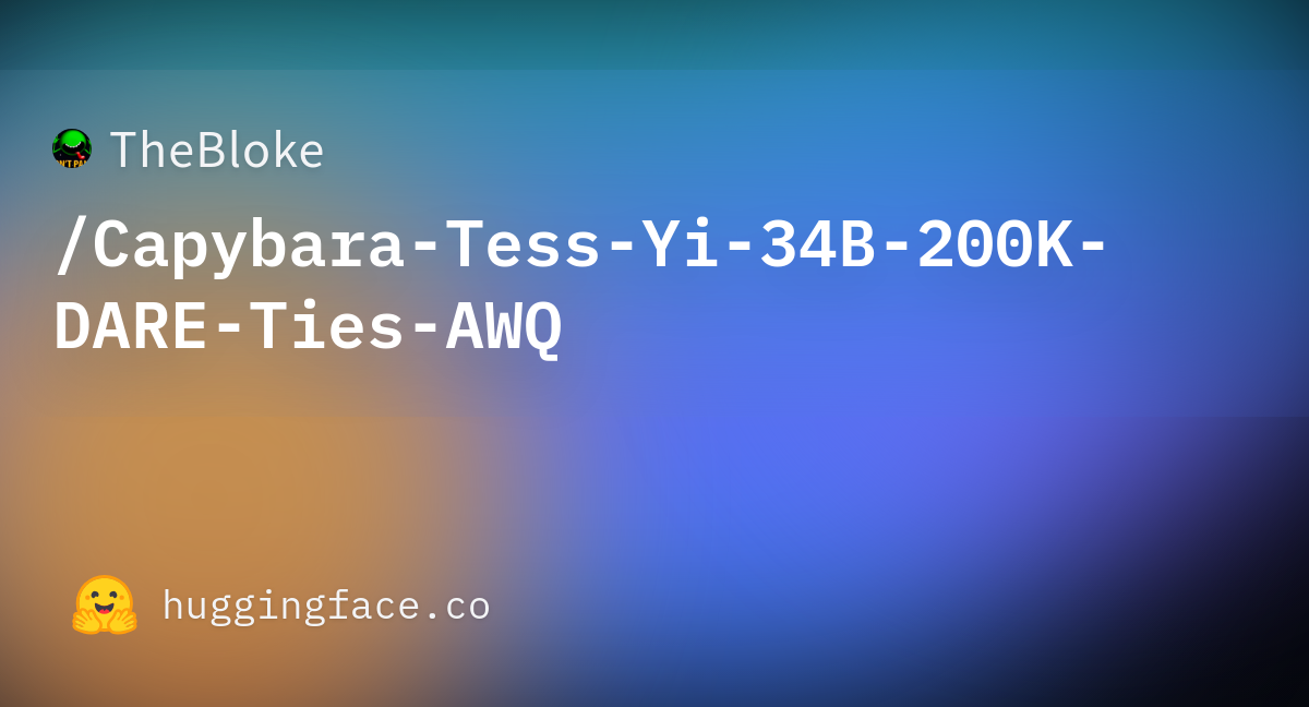 TheBloke/Capybara-Tess-Yi-34B-200K-DARE-Ties-AWQ · Hugging Face