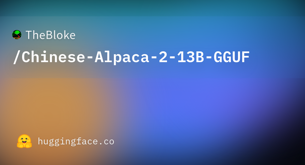 Chinese-alpaca-2-13b.Q5_K_M.gguf · TheBloke/Chinese-Alpaca-2-13B-GGUF ...