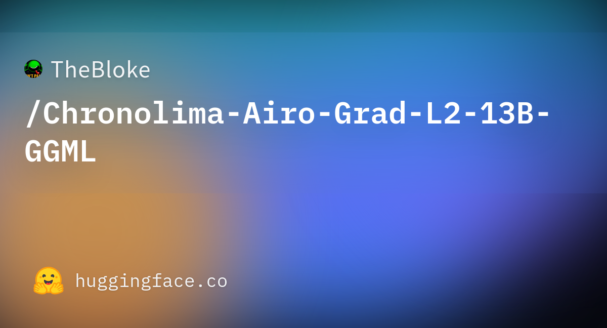 TheBloke/Chronolima-Airo-Grad-L2-13B-GGML · Hugging Face