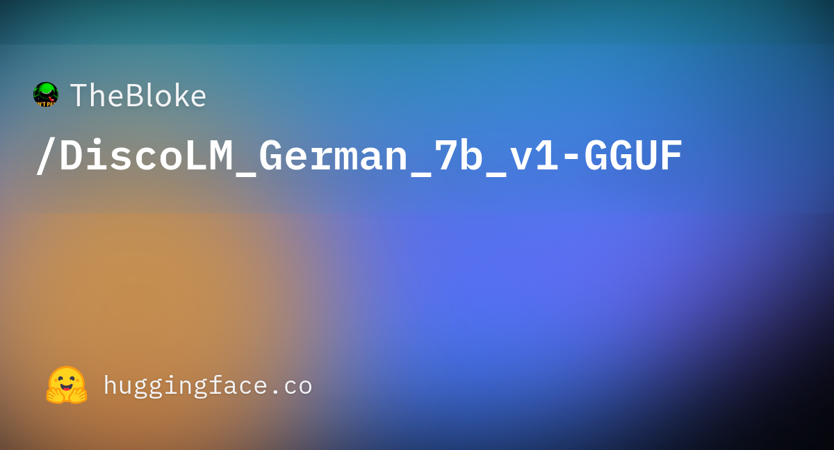 Thumbnail of TheBloke/DiscoLM_German_7b_v1-GGUF · Hugging Face