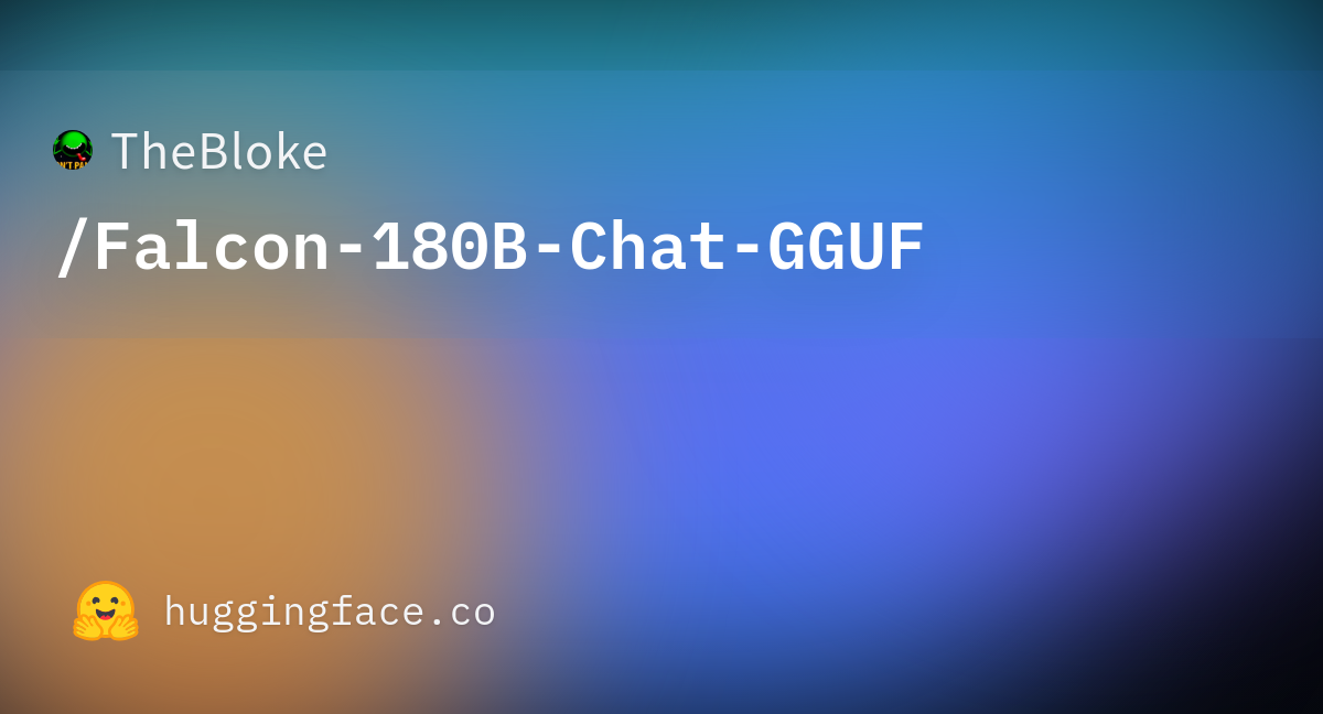 TheBloke/Falcon-180B-Chat-GGUF · Hugging Face