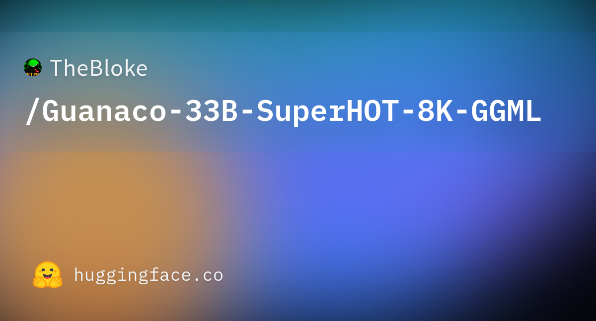 TheBloke/Guanaco-33B-SuperHOT-8K-GGML · Hugging Face