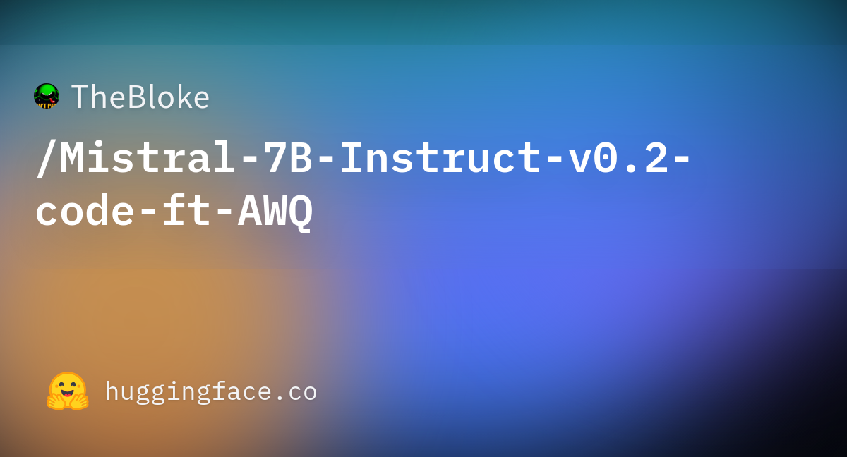 TheBloke/Mistral-7B-Instruct-v0.2-code-ft-AWQ · Hugging Face