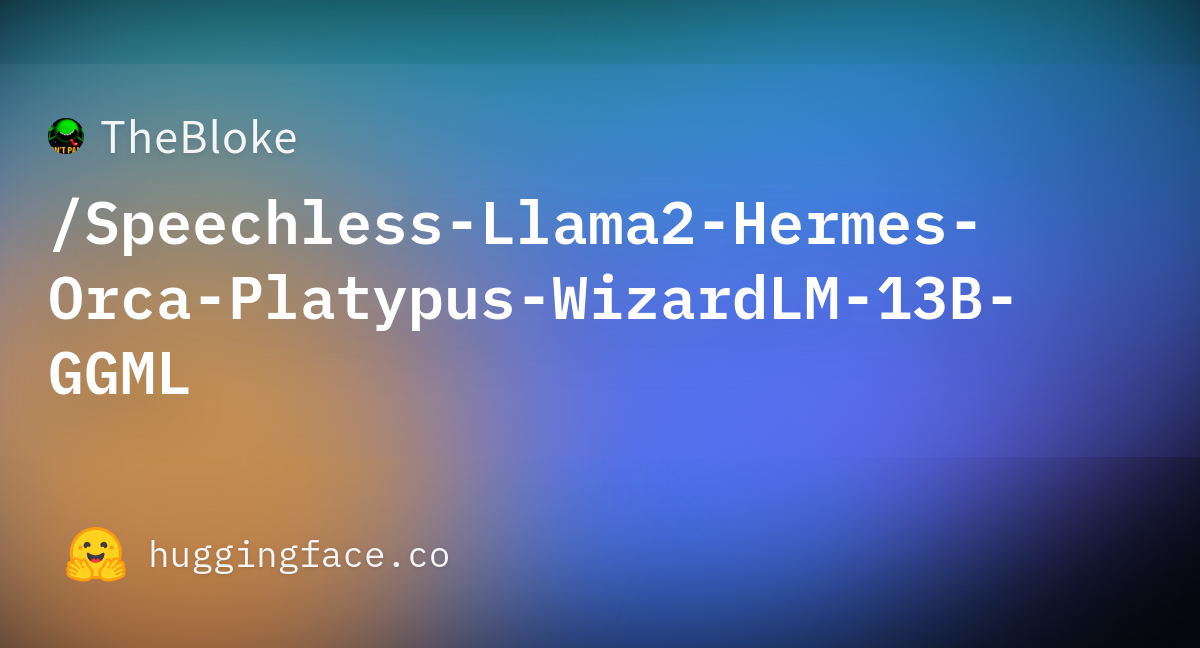 TheBloke/Speechless-Llama2-Hermes-Orca-Platypus-WizardLM-13B-GGML ...