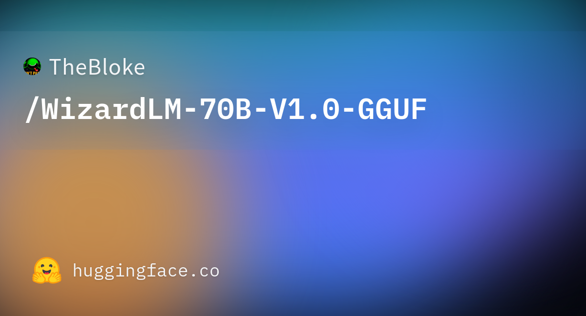 TheBloke/WizardLM-70B-V1.0-GGUF · Hugging Face