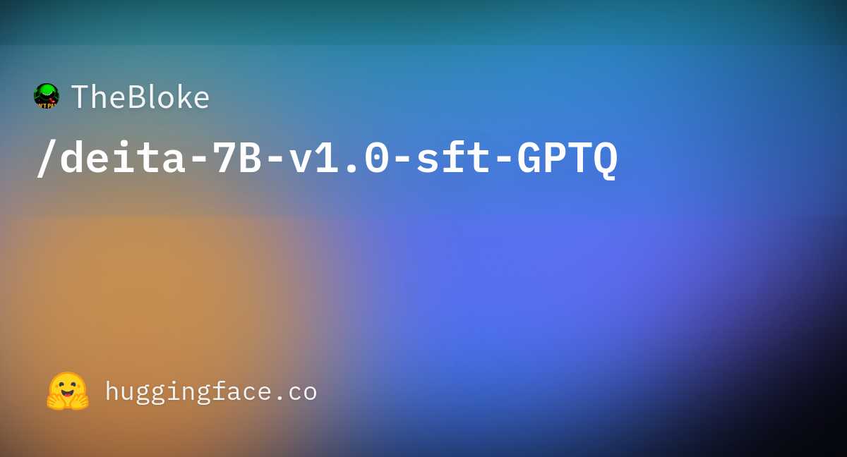 TheBloke/deita-7B-v1.0-sft-GPTQ · Hugging Face