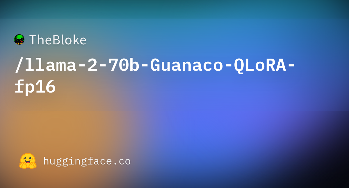 TheBloke/llama-2-70b-Guanaco-QLoRA-fp16 · Hugging Face