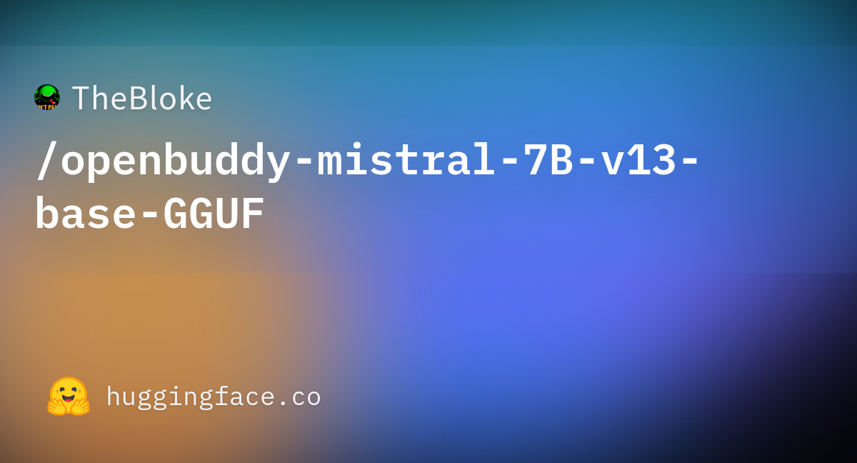 TheBloke/openbuddy-mistral-7B-v13-base-GGUF · Hugging Face