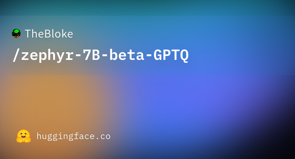 TheBloke/zephyr-7B-beta-GPTQ · Hugging Face