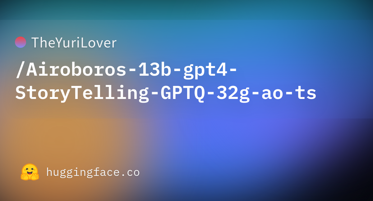 TheYuriLover/Airoboros-13b-gpt4-StoryTelling-GPTQ-32g-ao-ts · Hugging Face