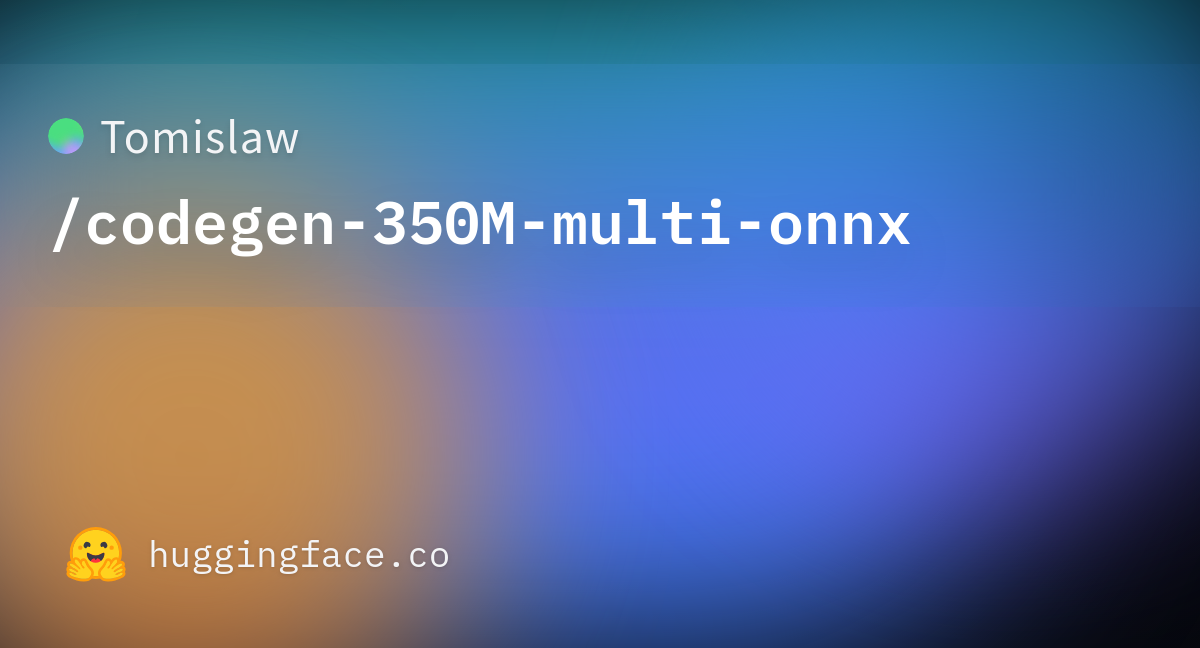 Tomislaw/codegen-350M-multi-onnx · Hugging Face