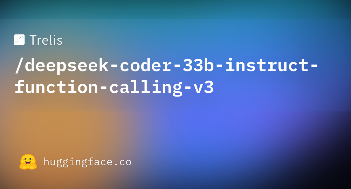 Trelis/deepseek-coder-33b-instruct-function-calling-v3 · Hugging Face