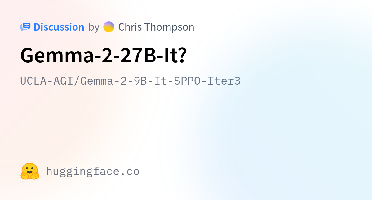 UCLAAGI/Gemma29BItSPPOIter3 · Gemma227BIt?