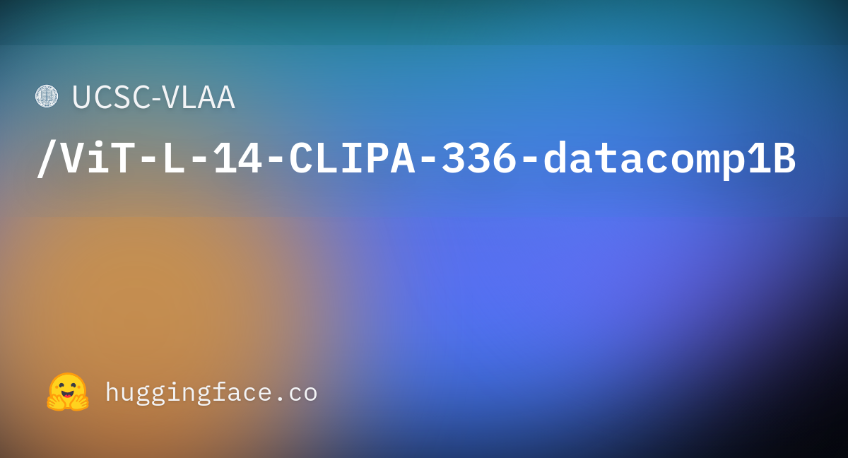 UCSC-VLAA/ViT-L-14-CLIPA-336-datacomp1B at main