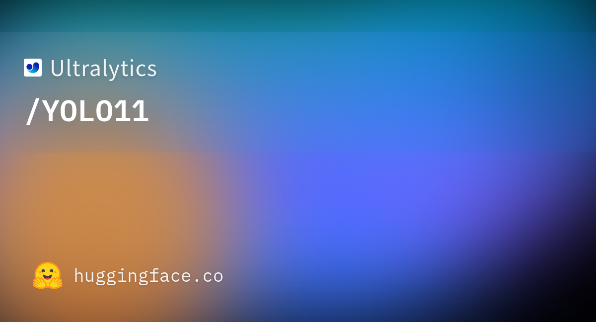Ultralytics/YOLO11 · Hugging Face