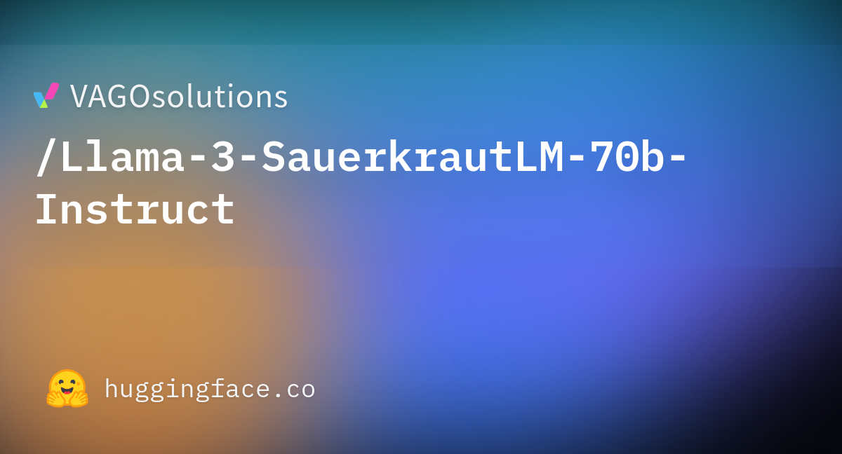 VAGOsolutions/Llama-3-SauerkrautLM-70b-Instruct · Hugging Face