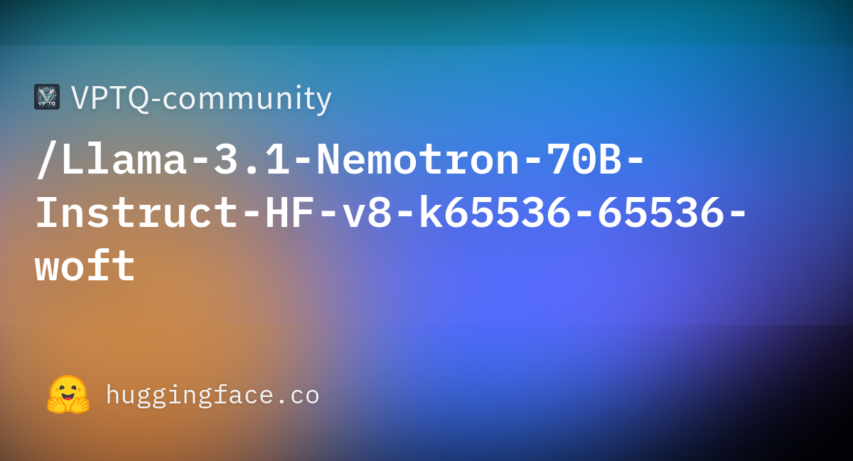 VPTQ-community/Llama-3.1-Nemotron-70B-Instruct-HF-v8-k65536-65536-woft ...