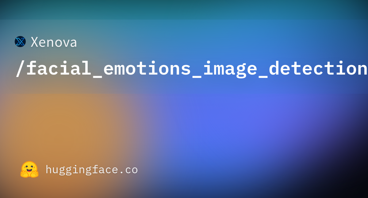 Xenova/facial_emotions_image_detection · Hugging Face