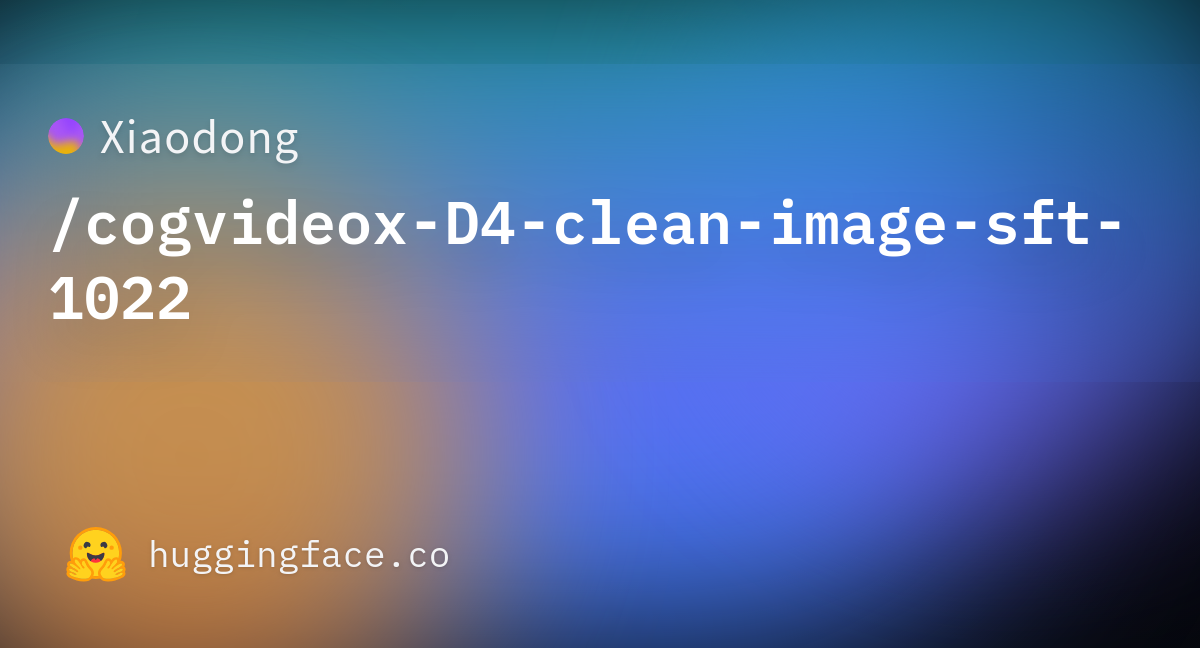 Xiaodong/cogvideox-D4-clean-image-sft-1022 · Hugging Face