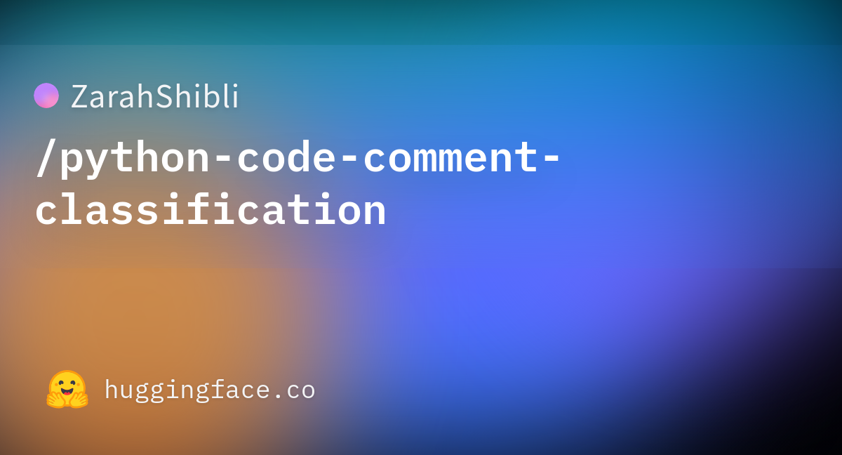 ZarahShibli/python-code-comment-classification · Hugging Face