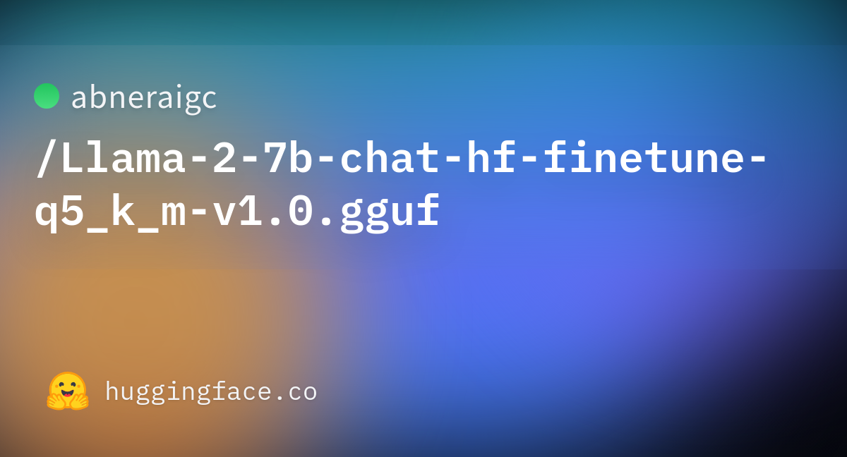 Abneraigc/Llama-2-7b-chat-hf-finetune-q5_k_m-v1.0.gguf · Hugging Face