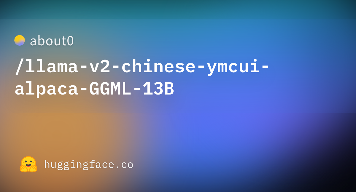 About0/llama-v2-chinese-ymcui-alpaca-GGML-13B · Hugging Face