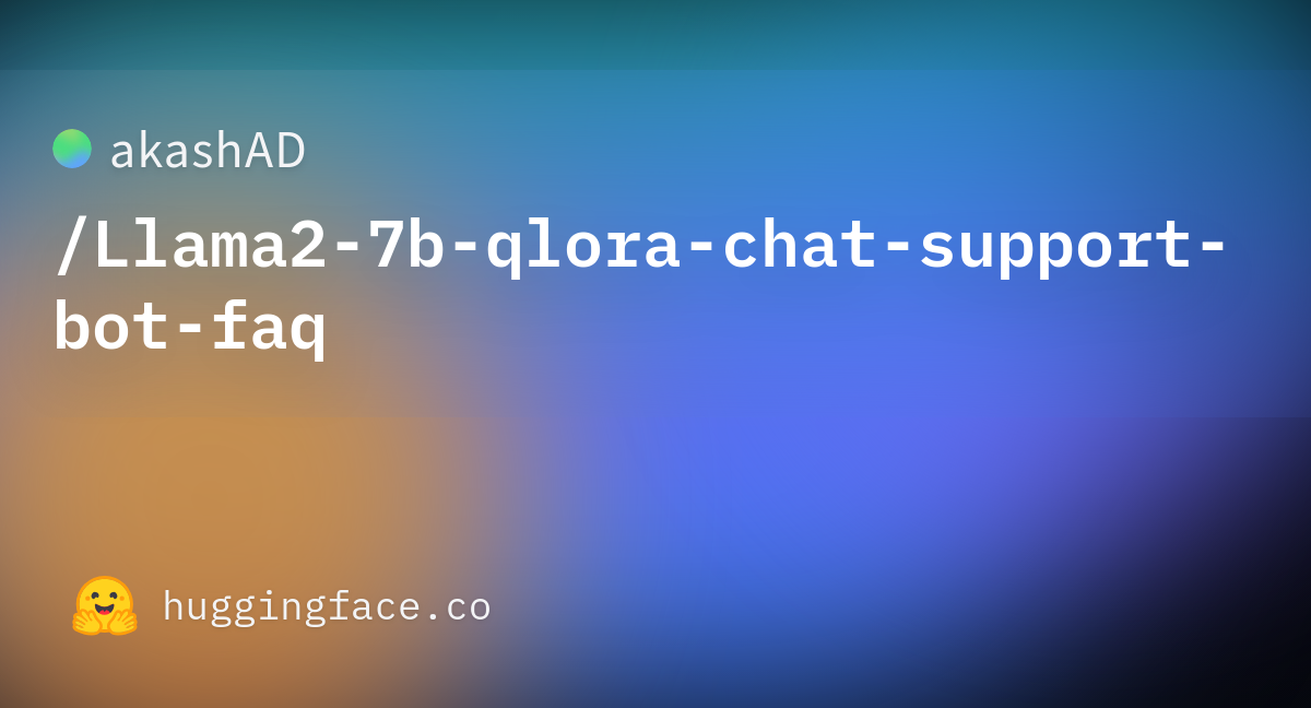 AkashAD/Llama2-7b-qlora-chat-support-bot-faq At Main