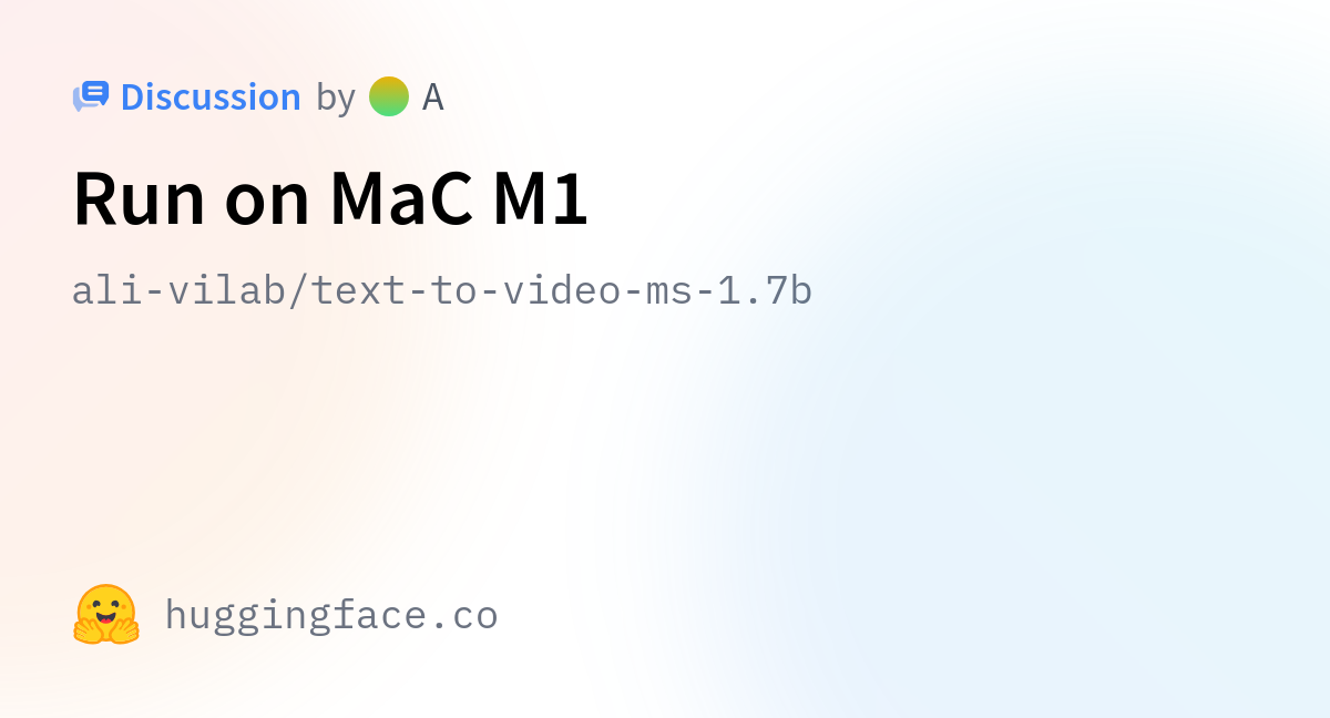 Ali-vilab/text-to-video-ms-1.7b · Run On MaC M1