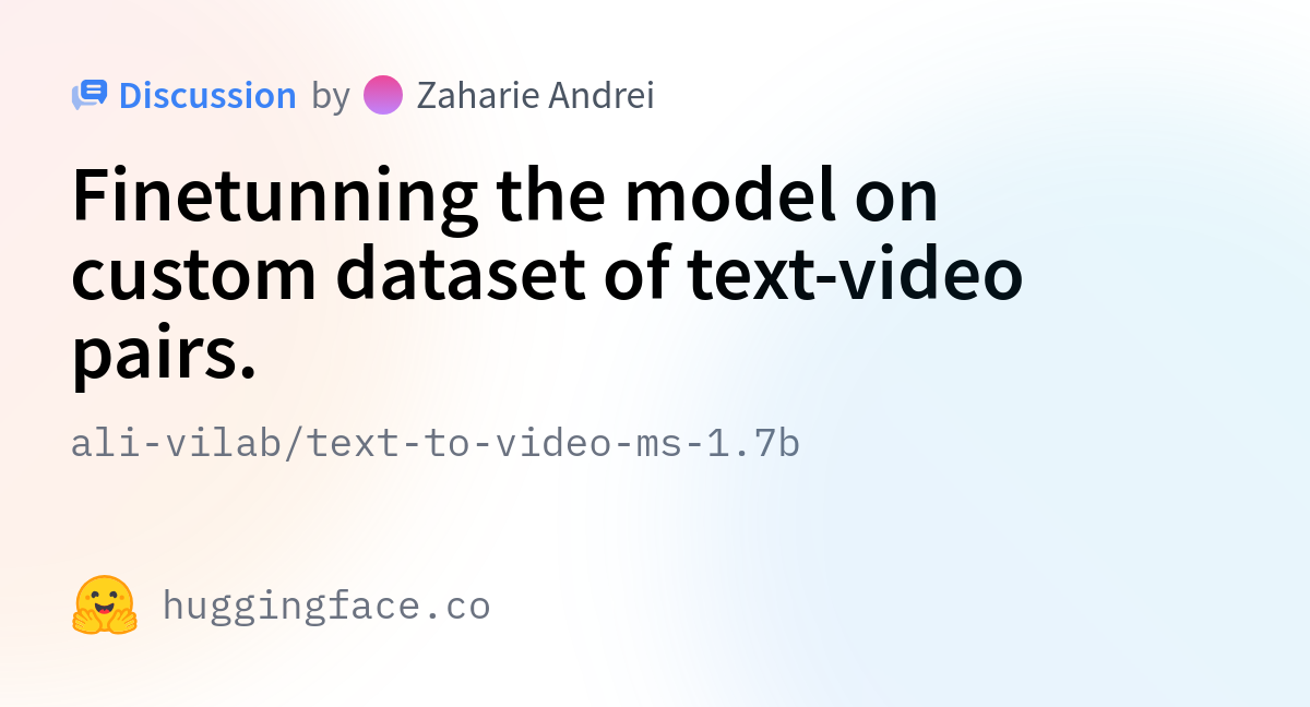 Ali-vilab/text-to-video-ms-1.7b · Finetunning The Model On Custom ...