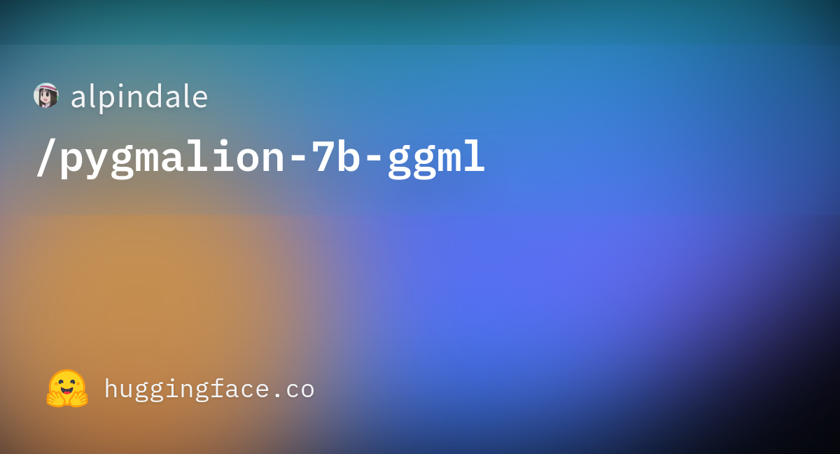 Alpindale/pygmalion-7b-ggml · Hugging Face