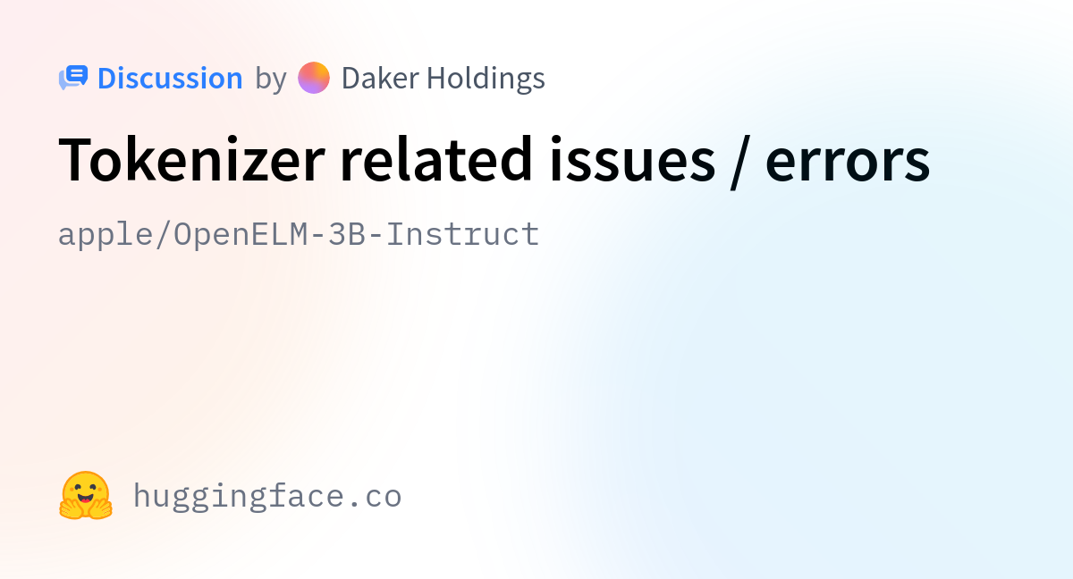 apple/OpenELM-3B-Instruct · Tokenizer related issues / errors