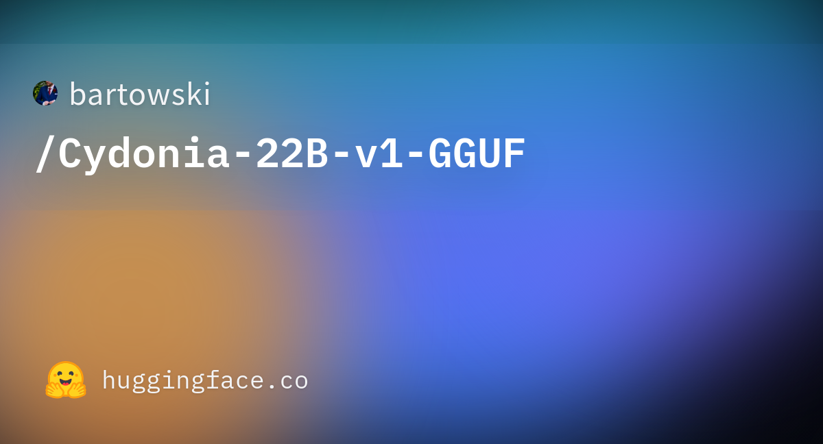 bartowski/Cydonia-22B-v1-GGUF at main