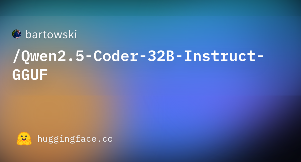 Bartowski/Qwen2.5-Coder-32B-Instruct-GGUF At Main