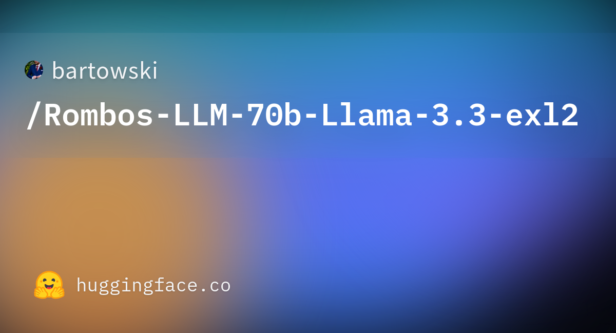 Bartowski/Rombos-LLM-70b-Llama-3.3-exl2 · Hugging Face