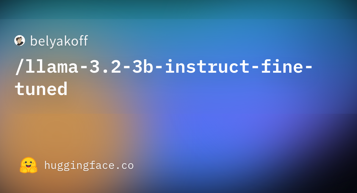 README.md · Belyakoff/llama-3.2-3b-instruct-fine-tuned At Main