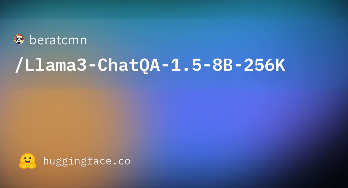 Beratcmn/Llama3-ChatQA-1.5-8B-256K At Main