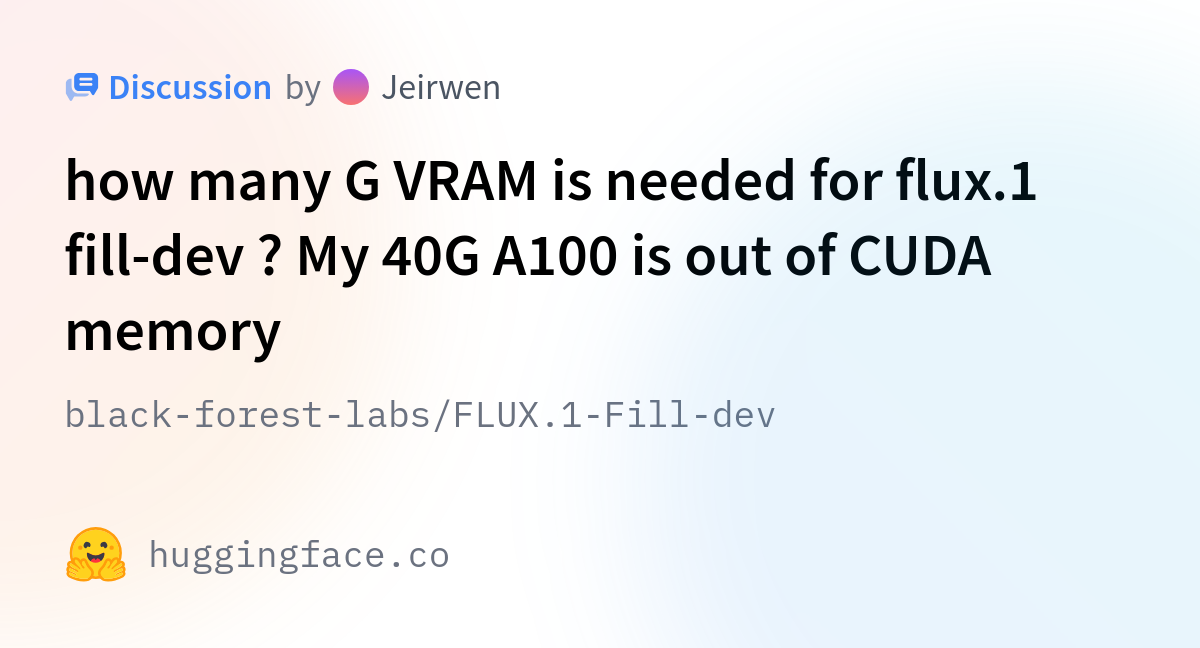 Black-forest-labs/FLUX.1-Fill-dev · How Many G VRAM Is Needed For Flux ...