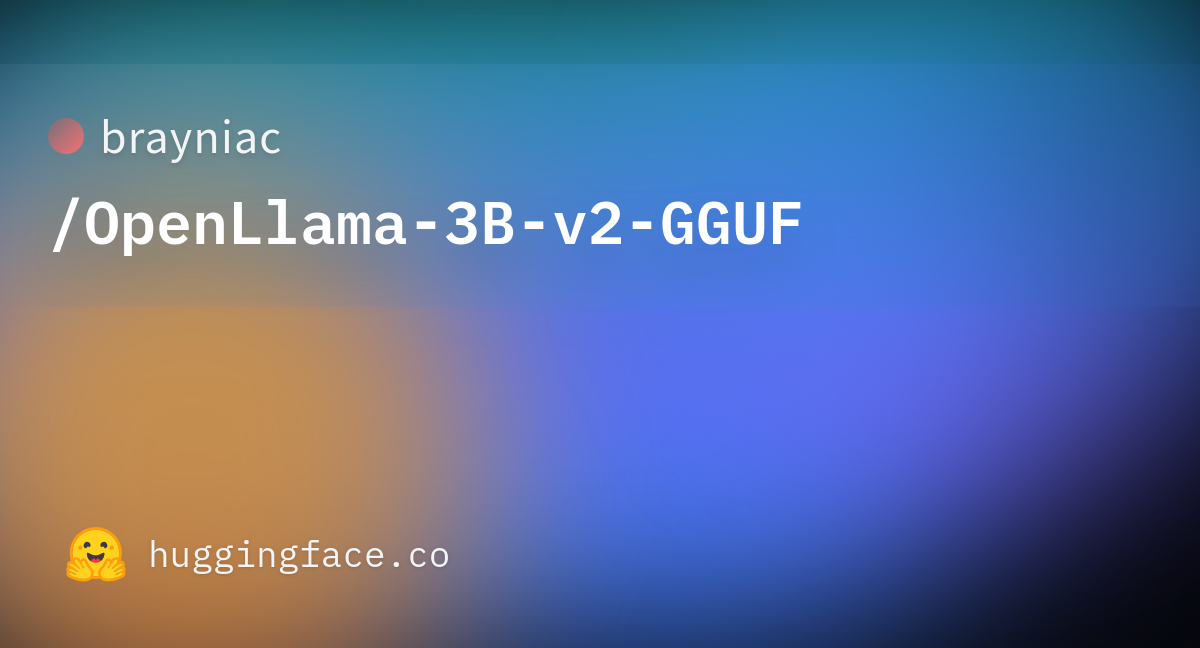 Brayniac/OpenLlama-3B-v2-GGUF · Hugging Face