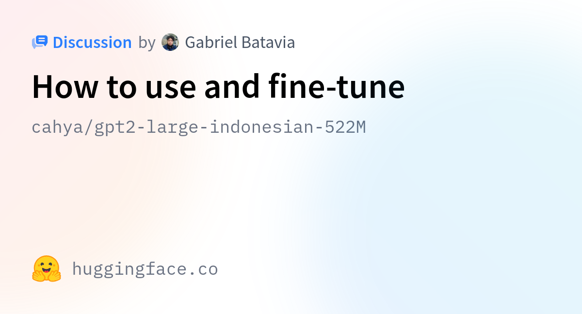 Cahya gpt2 large indonesian 522m how to use and fine tune